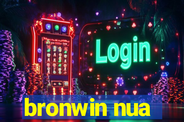 bronwin nua